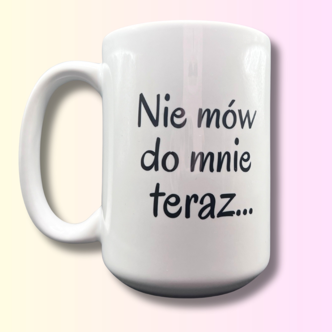 Kubek nie mów do mnie teraz dla niej odświeżony