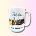 Kubek najlepsza mama na świecie z bajkowym motywem na prezent