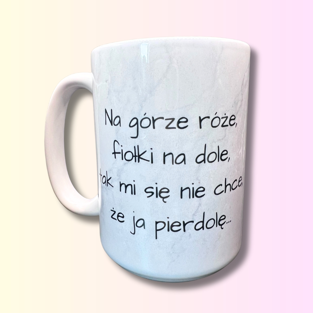 Kubek na górze róże, tak mi się nie chce