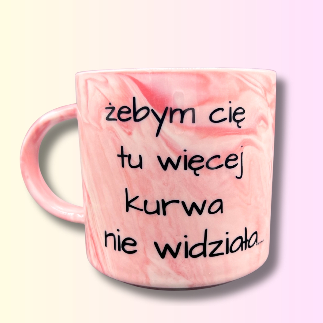 Kubek marmurkowy żebym Cie tu więcej nie widziała