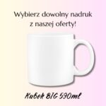 Kubek big 590ml kikicup wybierz swój nadruk z naszej oferty