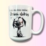 Kubek kur mać nie można ja pie nie można tylko dzień dobry można z pieskiem