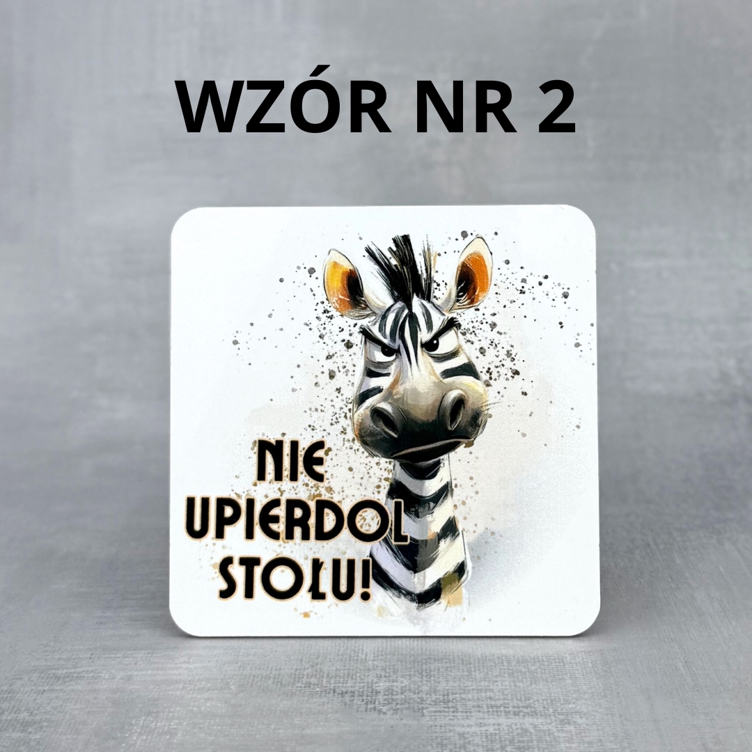 Podkładka pod kubek nie upierdol stołu z zebrą MDF