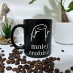 Kubek Mniej zrobisz, mniej splisz (grawer)