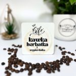 Podkładka pod kubek kawka herbatka i wypierdatka mdf