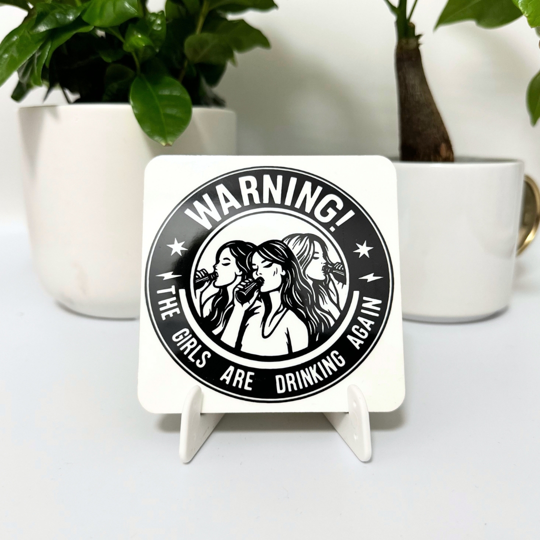 Podkładka pod kubek warning the girls are drinking again mdf