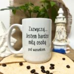 Kubek bez cenzury zazwyczaj jestem bardzo miłą osobą