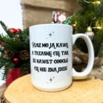 Kubek rusz moją kawę a trzasnę cię tak że nawet google cię nie znajdzie dla niego