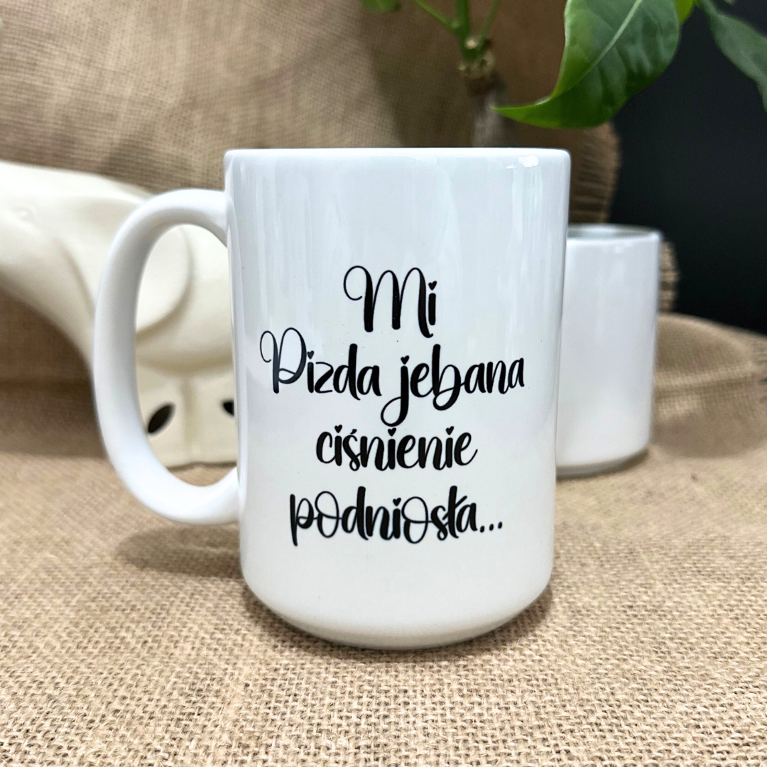 Kubek mi pizda jebana ciśnienie podniosła