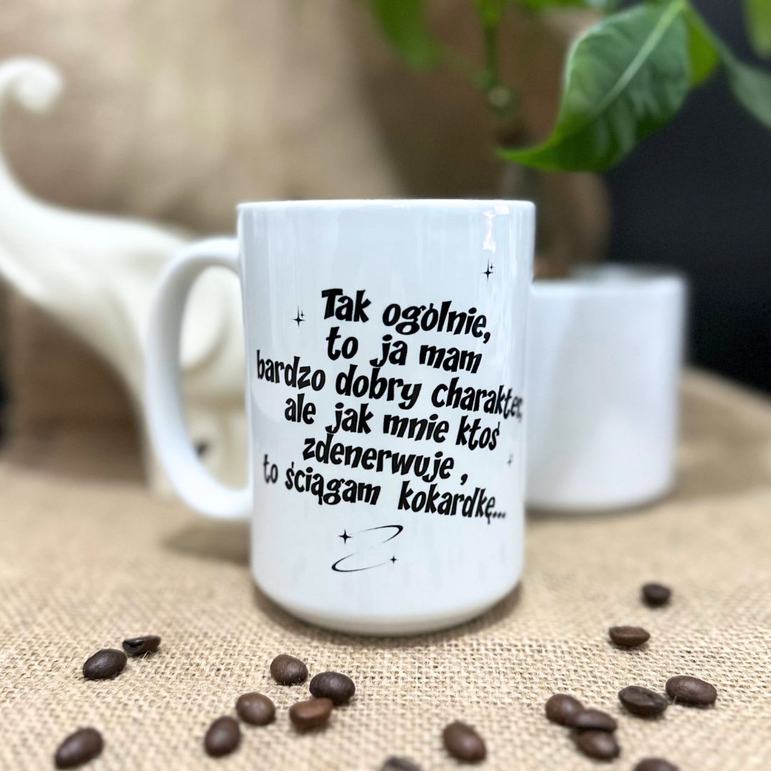 Kubek tak ogólnie to ja mam bardzo dobry charakter ale jak ktoś mnie zdenerwuje to ściągam kokarkę