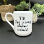 Kubek mi chuj jebany ciśnienie podniósł 330