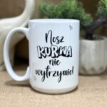 Kubek nosz kurwa nie wytrzymie