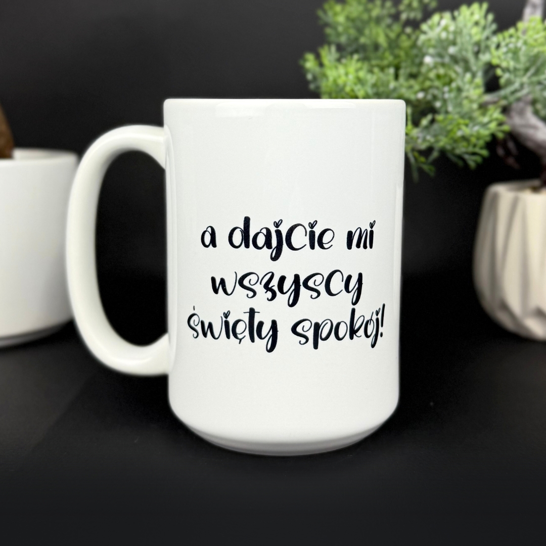 Kubek a dajcie mi wszyscy święty spokój