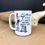 Kubek kto się kawą z rana poi temu zawsze badyl stoi