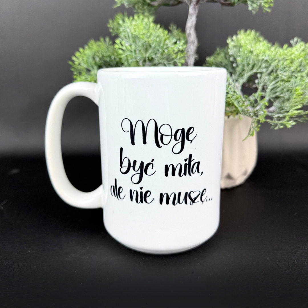 Kubek mogę być miła ale nie muszę