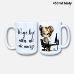 kubek-moge-byc-mila-ale-nie-musze.450