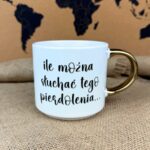 Kubek elegant ile można słuchać tego pierdolenia z naklejką uv