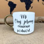 Kubek elegant mi chuj jebany ciśnienie podniósł ile można słuchać tego pierdolenia z naklejką uv