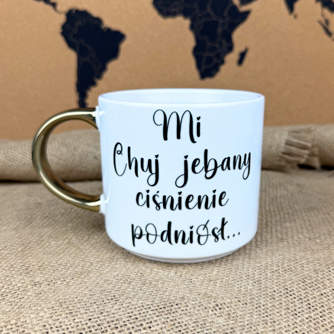 Kubek elegant mi chuj jebany ciśnienie podniósł ile można słuchać tego pierdolenia z naklejką uv