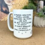 Kubek ja muszę wszystko powoli zrobić, rozruchać się powoli