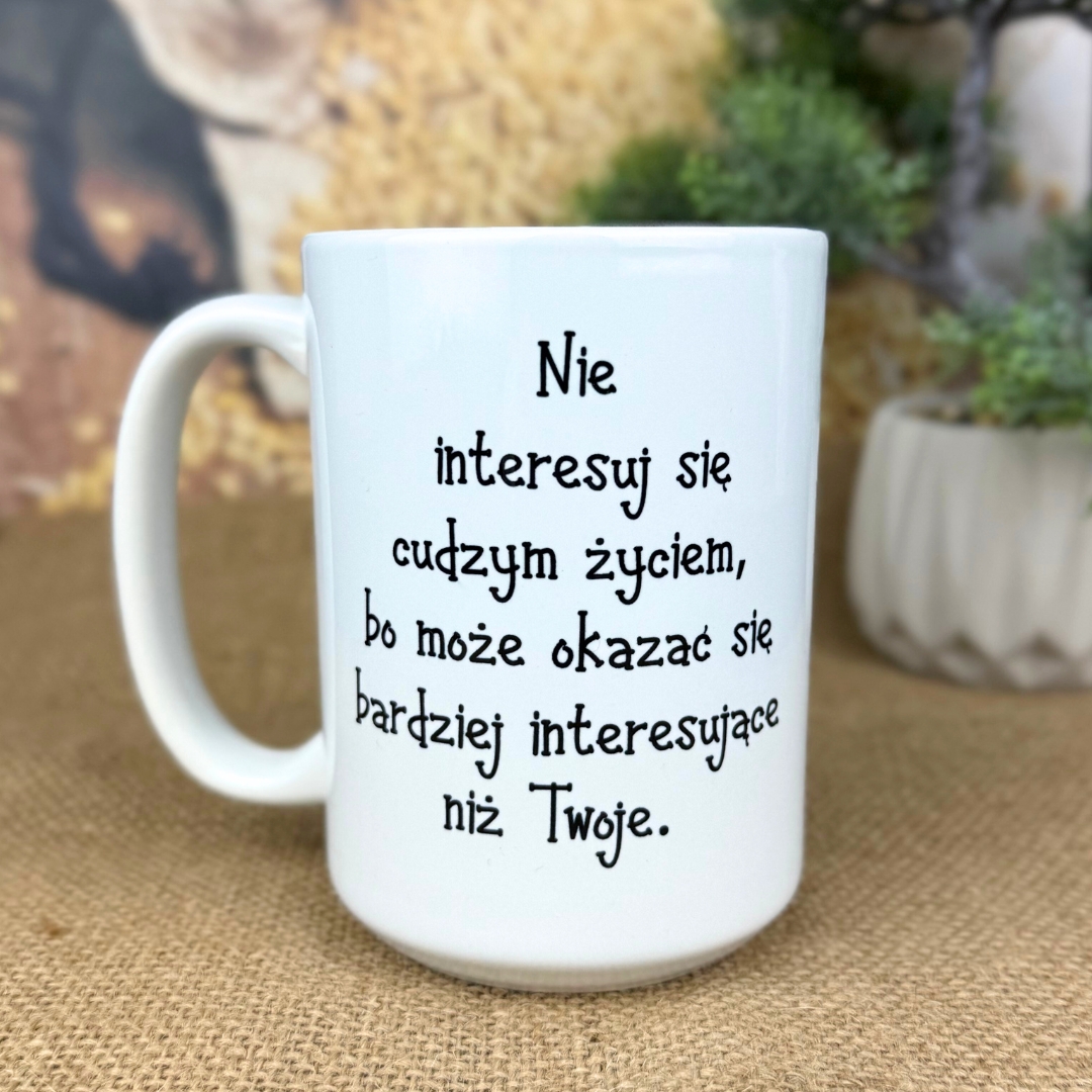 Kubek nie interesuj się cudzym życiem