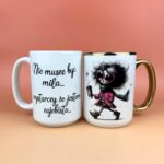 Kubek nie muszę być miła... wystarczy że jestem zajebista