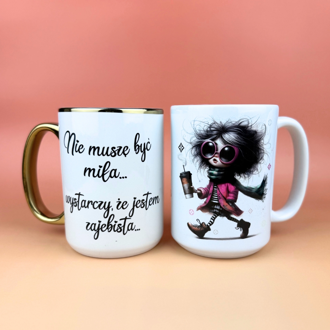 Kubek wystarczy że jestem zajebista dla niej złoty