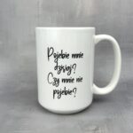 Kubek dylemat dnia... pojebie mnie dzisiaj czy mnie nie pojebie z kotem