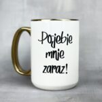 Kubek pojebie mnie zaraz złoty nowy wzór z kotem