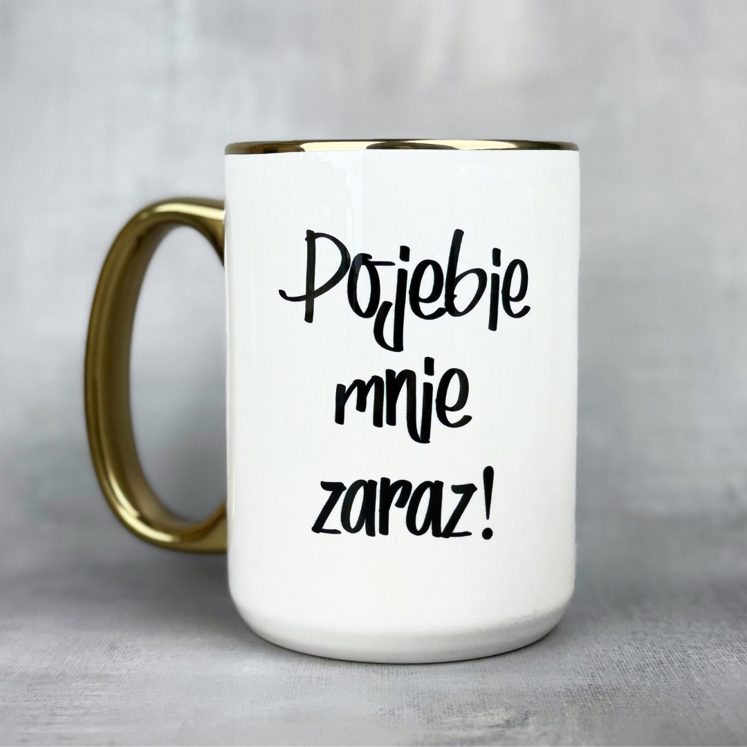 Kubek pojebie mnie zaraz złoty nowy wzór z kotem