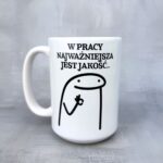 Kubek w pracy najważniejsza jest jakość