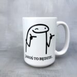 Kubek w pracy najważniejsza jest jakość, jakoś do będzie