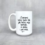 Kubek czasami lubię ludzi tak jak lubię moją herbatę... w worku i pod wodą dla niego z kaczką