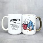 Kubek robota to prymitywny sposób spędzania wolnego czasu