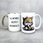 Kubek ale wy mnie wszyscy wkurwiacie z kotem