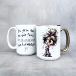 Kubek na górze róże na dole fiołek to ja ogarniam ten kurwidołek złoty dla niej