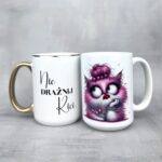 Kubek nie drażnij Kici złoty dla niej