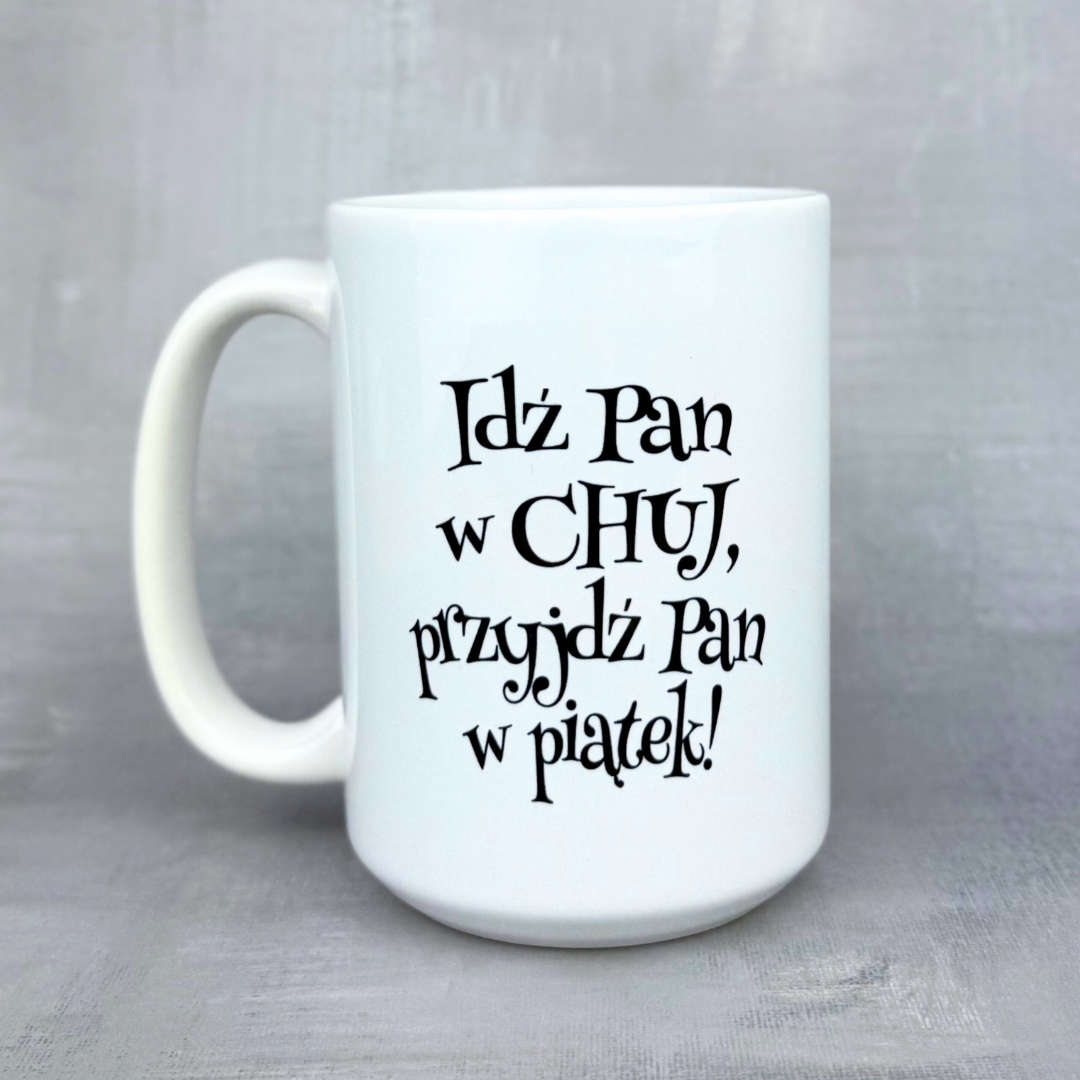 Kubek idź pan w chuj, przyjdź pan w piątek