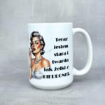 Kubek jestem stara i twarda