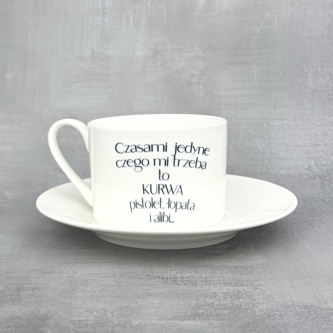 Zestaw porcelanowy czasami jedyne czego mi potrzeba to pistolet łopata i Alibi (filiżanka + podstawka)