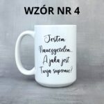 Kubek jestem nauczycielem, a jaka jest twoja super moc wzór nr 4 dzień nauczyciela