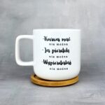 Kubek kurwa mać nie można tylko można mówić dzień dobry' z bambusowym wieczkiem-podkładką