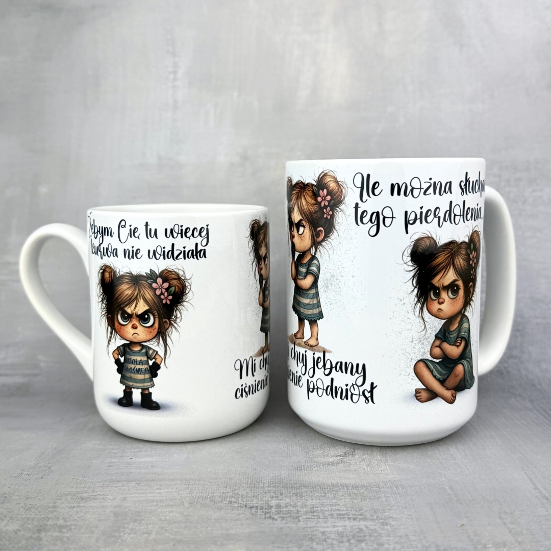 Kubek żebym cię tu więcej nie widziała mi chuj jebany ciśnienie podniósł ile można słuchać tego pierdolenia mała złośnica 3w1