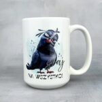 Kubek bądź jak gołąb, sraj na wszystko