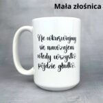 Kubek nie wkurwiajmy się zawzajem mała złośnica dla niej