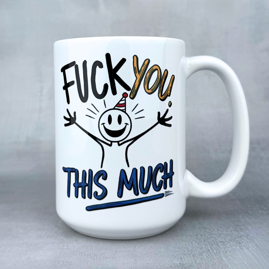 Kubek fuck you this much