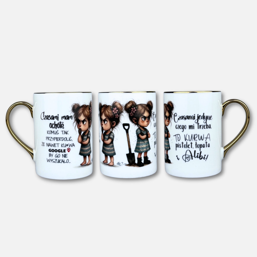 Kubek czasami mam ochotę x alibi (mała złośnica) 330ml porcelana premium