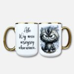 Kubek ale wy mnie wszyscy wkurwiacie (z kotem)