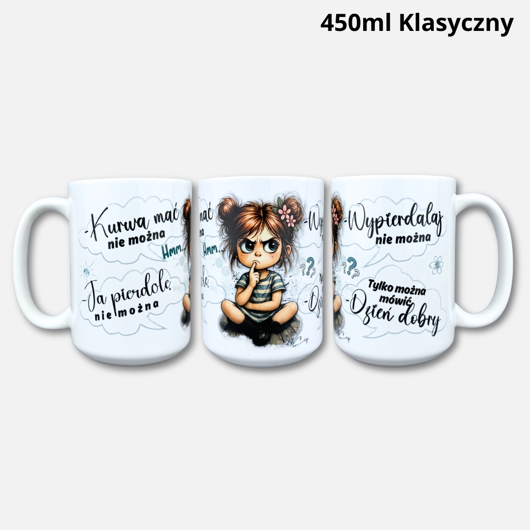 Kubek kurwa mać nie można (Mała Złośnica) 450ml klasyczny