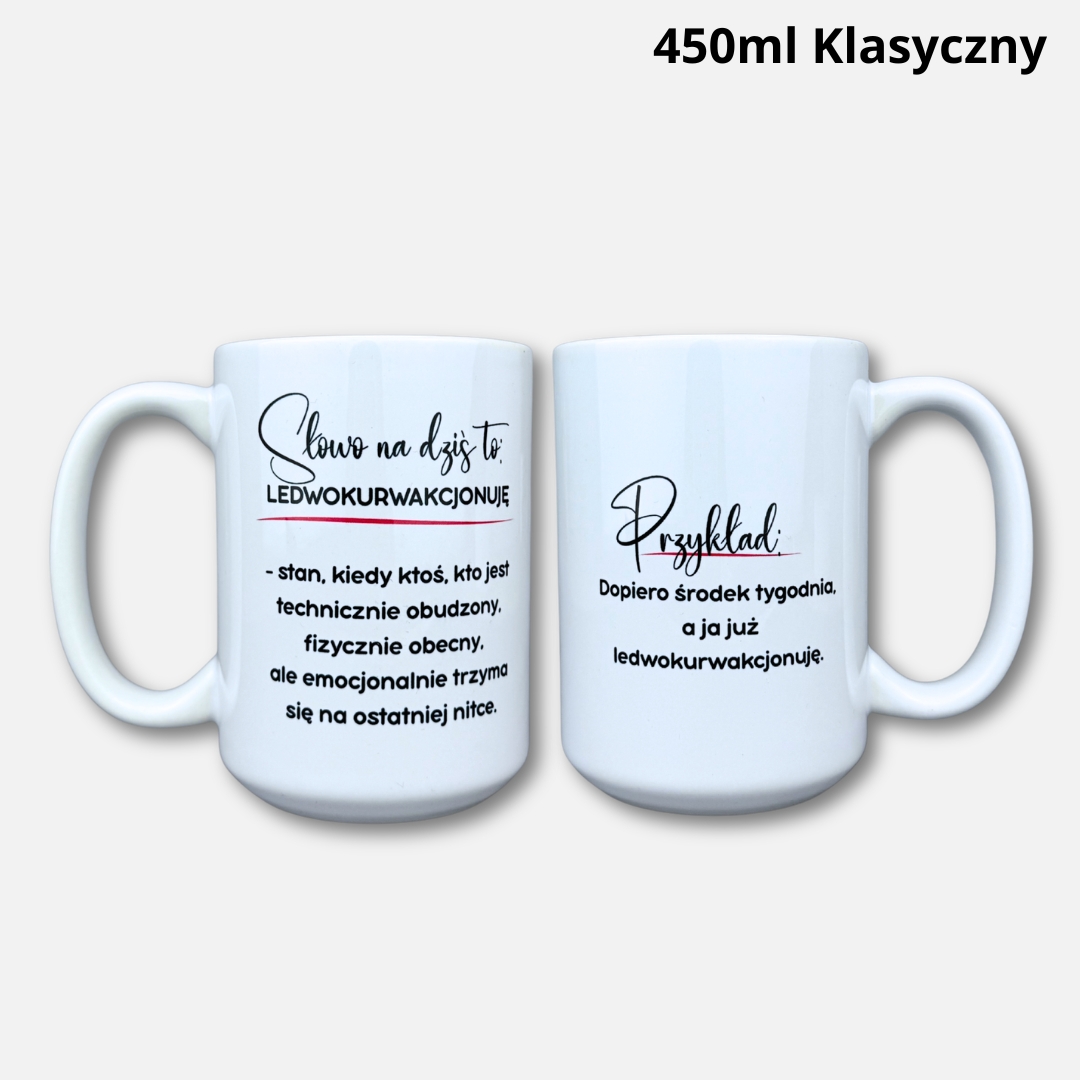 Kubek ledwokurwakcjonuję 450ml klasyczny
